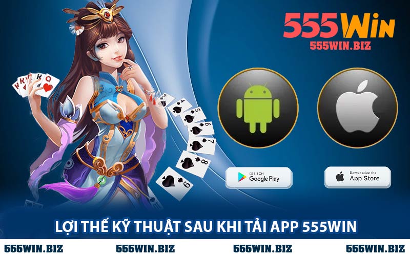 Lợi Thế Kỹ Thuật Sau Khi Tải App 555WIN