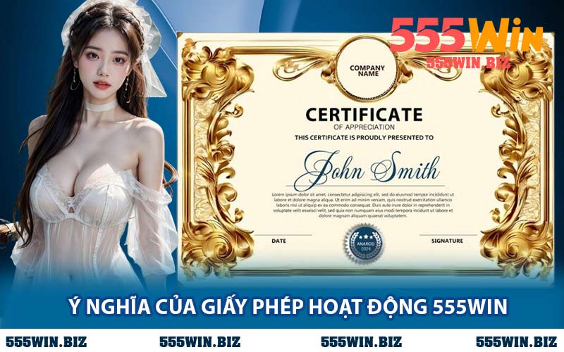 Ý nghĩa của giấy phép hoạt động 555WIN